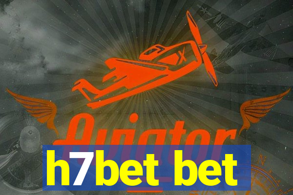 h7bet bet